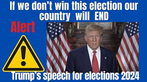 Trump’s speech for elections 2024 - Alert