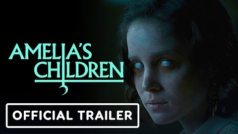 Amelia's Children - Official Trailer