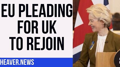 STRUGGLING EU NOW BEGGING FOR UK TO REJOIN