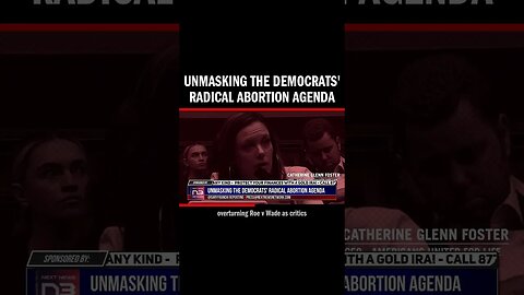 Unmasking the Democrats' Radical Abortion Agenda