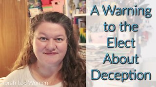 A Warning to the Elect About Deception