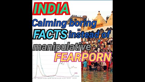 INDIA - calming boring FACTS instead of manipulative FEARPORN