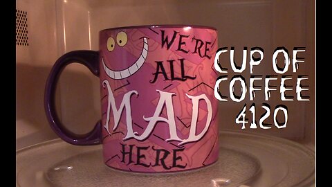 cup of coffee 4120---Stir Crazy & Cabin Fever...with Cats! (*Adult Language)
