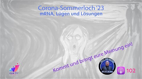 Teaser #102: Corona-Sommerloch '23 - mRNA, Lügen und Lösungen