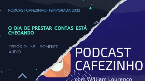 TEMPORADA 2022 DO PODCAST CAFEZINHO- EPISÓDIO 39 (SOMENTE ÁUDIO)