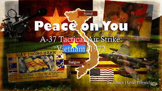 Peace On You; A-37 Tactical Air Strike