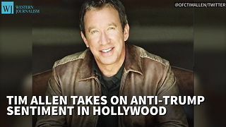 Tim Allen Takes On Anti-Trump Sentiment In Hollywood