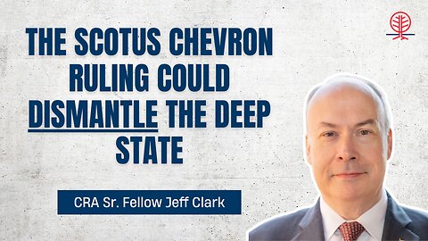 Jeff Clark: SCOTUS Chevron Case Threatens the Future of the Administrative State