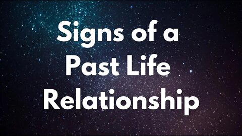 Signs of a Past Life Relationship - Twin Flames and Soulmates Share Past Lives, Do You?