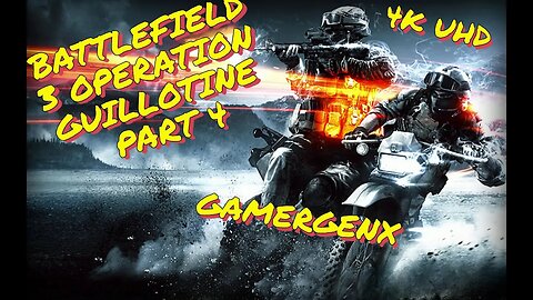 BATTLEFIELD 3 UHD 4K OPERATION GUILLOTINE PART 4