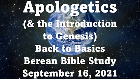 Apologetics (& Introduction to Genesis)