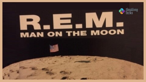 R.E.M. - "Man On The Moon" with Lyrics