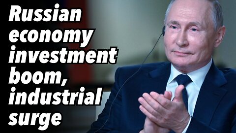 Russian economy investment boom, industrial surge