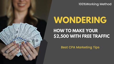 Wondering How To Make Your $2,500 WITH FREE TRAFFIC Rock? CPA Marketing, CPAGrip