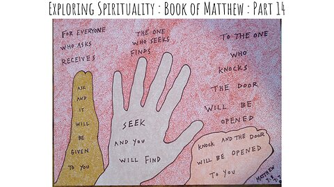 Exploring Spirituality - Book of Matthew, Part 14