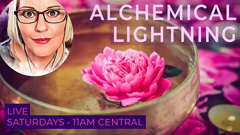 Alchemical Lightning Transmission ~ April 13th, 2024