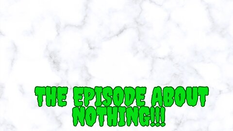 Mad Mid Monday! - The Episode About Nothing!