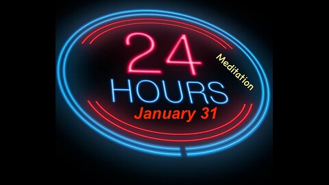 Twenty-Four (24) Hours A Day Book– January 31 - Daily Reading - A.A. - Serenity Prayer & Meditation