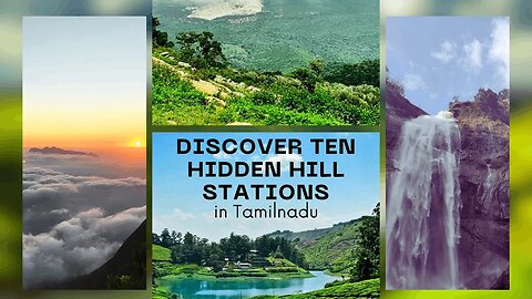 Discover 10 hidden hill stations in Tamilnadu you never knew existed