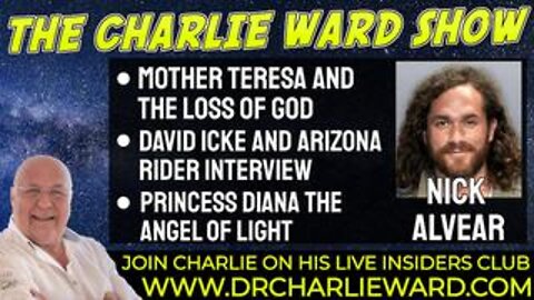 MOTHER TERESA & THE LOSS OF GOD, PRINCESS DIANA THE ANGEL OF LIGHT WITH NICK ALVEAR & CHARLIE WARD