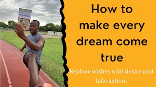 How to make every dream come true