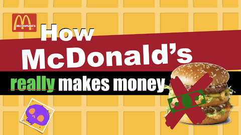 The Real Way McDonald’s Makes Their Money