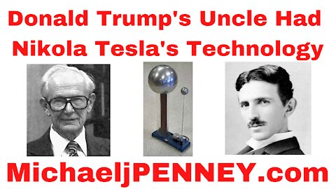 Donald Trump's Uncle Had Nikola Tesla's Technology