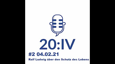 20:IV #2 04.02.21 Ralf Ludwig über den Schutz des Lebens