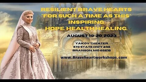 RESILIENT BRAVE HEARTS WOMENS CONFERENCE: BRANSON, MO AUGUST 19-20, 2023