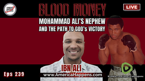 Mohammad Ali's Nephew and the Path to God's Victory with Ibn Ali (Episode 239)