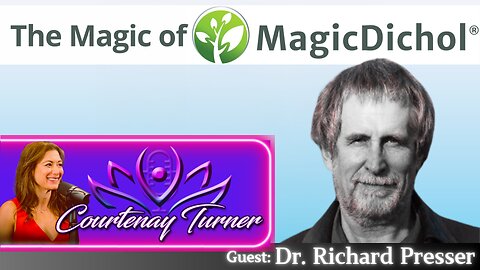 Ep.373: The Magic of MagicDichol w/ Dr. Richard Presser | The Courtenay Turner Podcast