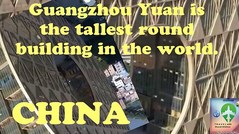 Guangzhou Yuan is the tallest round building in the world. China 🇨🇳
