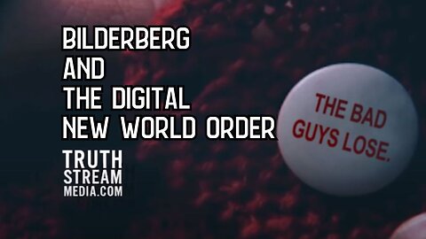 Bilderberg and the Digital New World Order