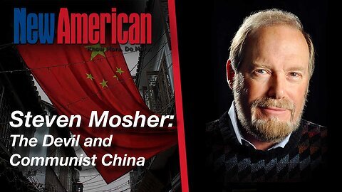 Author Steven Mosher: The Devil and Communist China. The New American