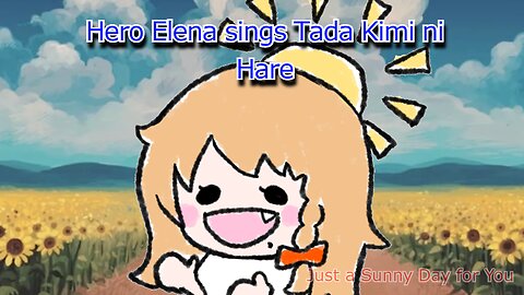 vtuber Elena Yunagi sings Tada Kimi ni Hare during chat stream
