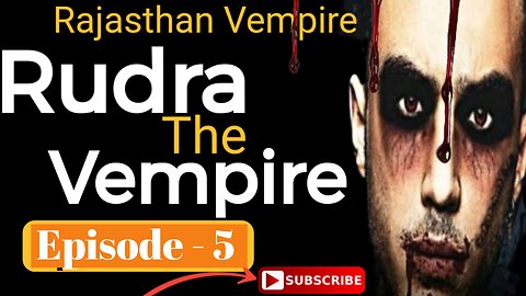 Rudra The Vampire horror story || part 01 || Rudra seasion episode 5 | kalighati Ki kahaniyan |