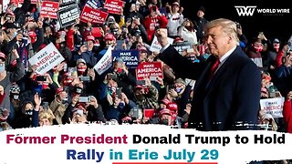 Former President Donald Trump to Hold Rally in Erie July 29-World-Wire