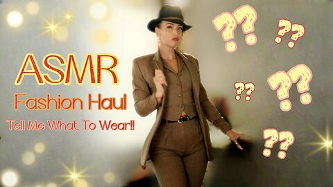 ASMR ❤️ Fashion Haul! I need your honest opinion!