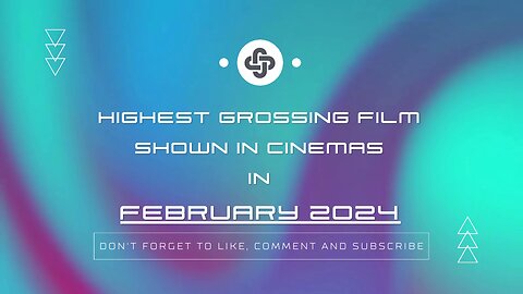 FEBRUARY 2024 | HIGHEST-EARNING FILMS IN THEATERS
