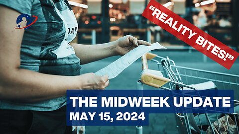 The Midweek Update - Reality Bites Ruling Class in the Ass - May 15, 2024