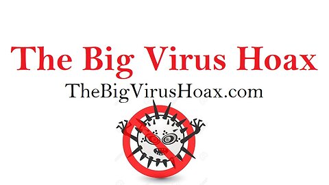 The Big "Virus" Hoax - The "Viral" Delusion