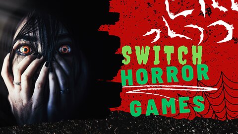Switching to Scares: Horror Games Galore on Nintendo Switch