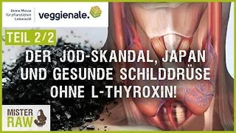 Der Jod Skandal, Japan und gesunde Schilddrüse ohne L-Thyroxin!