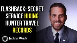 FLASHBACK: ANOTHER HUNTER COVER UP: Secret Service Hiding Travel Records!