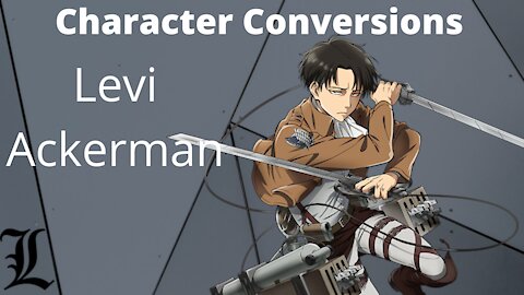 Character Conversions - Levi Ackerman