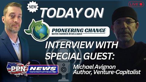 Ep. 106 Michael Avignon + www.theppnstore.com | Pioneering Change w/ Farmer Ryan