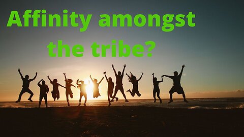 Affinity amongst the tribe?