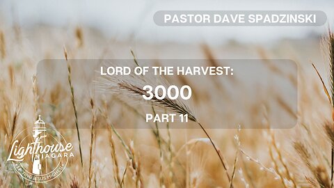 Lord Of The Harvest: 3000 - Pastor Dave Spadzinski