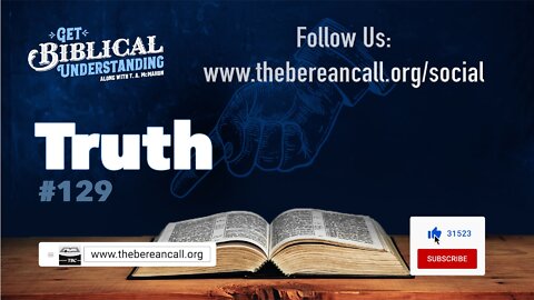 Get Biblical Understanding #129 - Truth