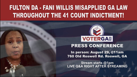 VoterGA to Reveal Misconduct in Fani Willis Indictment of 19 Political Adversaries